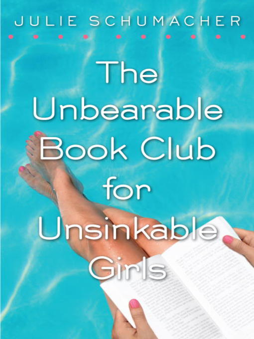 Title details for The Unbearable Book Club for Unsinkable Girls by Julie Schumacher - Available